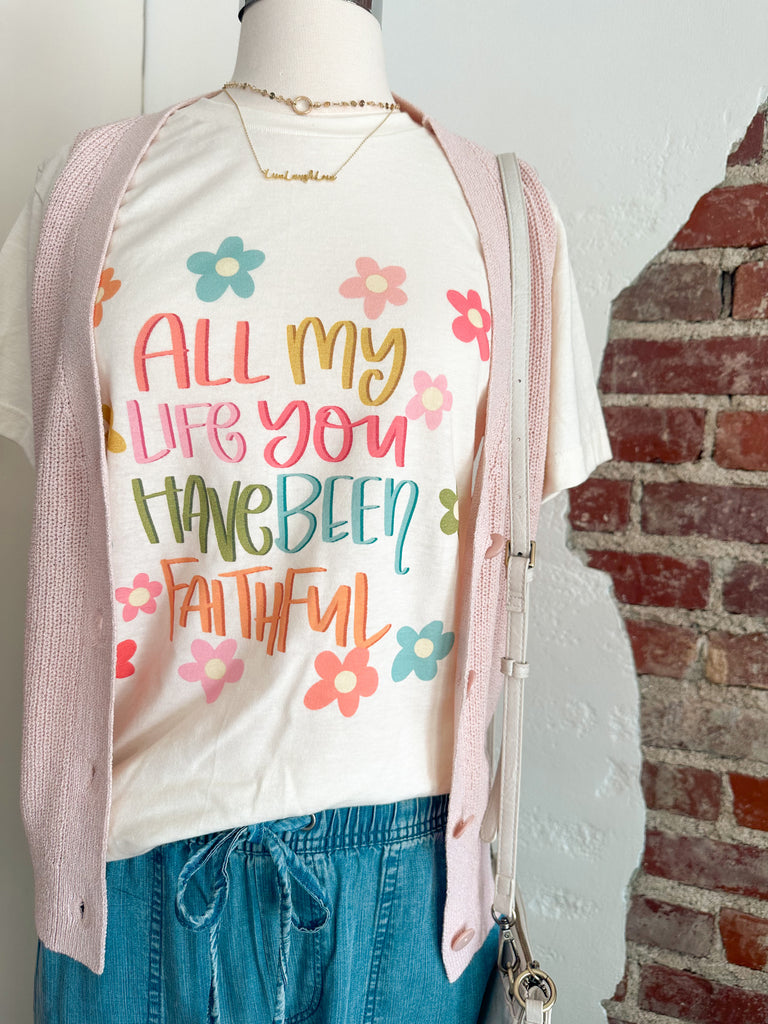 All My Life You Have Been Faithful Flower T-Shirt - Cream-T-shirt-Carolyn Jane's Jewelry