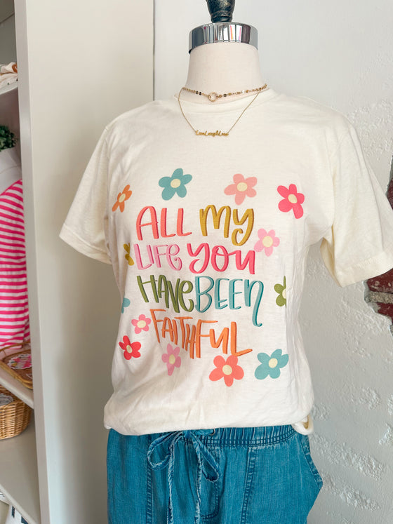 All My Life You Have Been Faithful Flower T-Shirt - Cream-T-shirt-Carolyn Jane's Jewelry