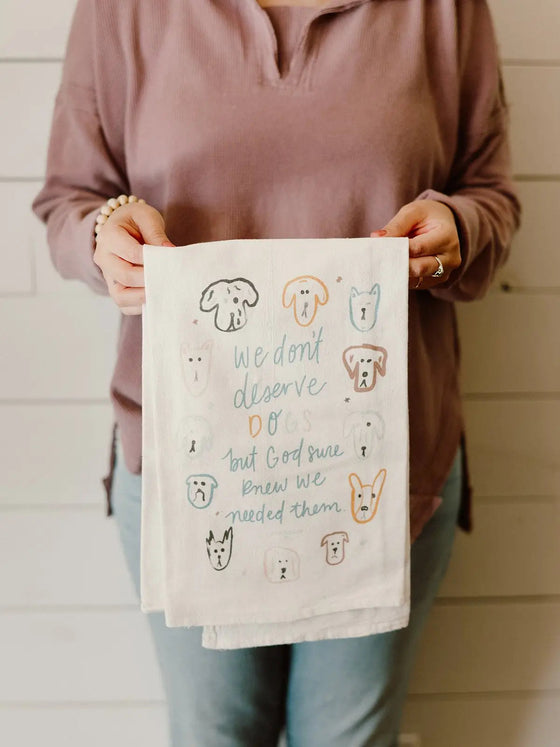 We Don't Deserve Dogs Tea Towel-Carolyn Jane's Jewelry